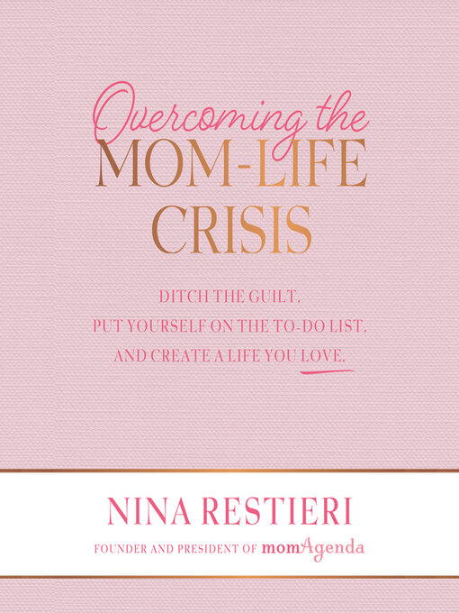 Title details for Overcoming the Mom-Life Crisis by Nina Restieri - Available